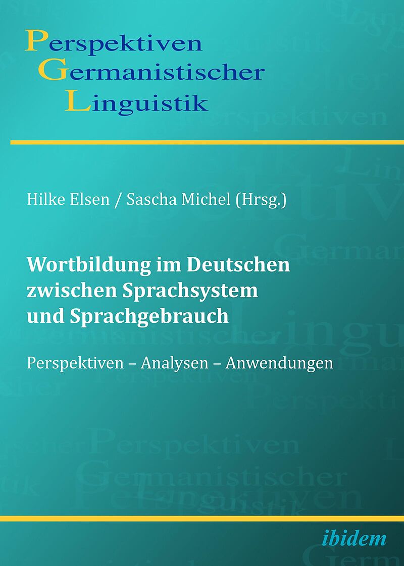 Wortbildung im Deutschen zwischen Sprachsystem und Sprachgebrauch