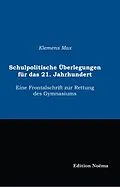 E-Book (pdf) Schulpolitische Überlegungen für das 21. Jahrhundert von Klemens Max, Klemens Max