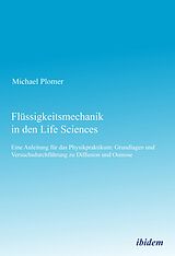 E-Book (pdf) Flüssigkeitsmechanik in den Life Sciences von Michael Plomer