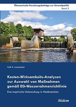 E-Book (pdf) Kosten-Wirksamkeits-Analysen zur Auswahl von Maßnahmen gemäß EG-Wasserrahmenrichtlinie von Falk R. Lauterbach