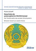 E-Book (pdf) Kasachstan als postsowjetischer Wohlfahrtsstaat von Roland Scharff