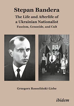 E-Book (pdf) Stephan Bandera: The Life and Afterlife of a Ukrainian Fascist von Grzegorz Rossolinski-Liebe