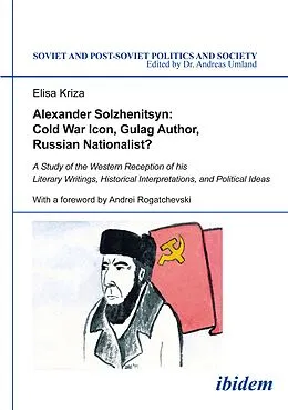 E-Book (pdf) Alexander Solzhenitsyn: Cold War Icon, Gulag Author, Russian Nationalist? von Elisa Kriza