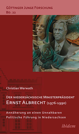 E-Book (epub) Der niedersächsische Ministerpräsident Ernst Albrecht (1976-1990) von Christian Werwath