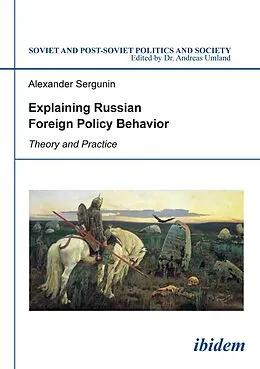 E-Book (pdf) Explaining Russian Foreign Policy Behavior von Alexander Sergunin