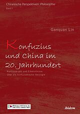 E-Book (epub) Konfuzius und China im 20. Jahrhundert von Ganquan Lin