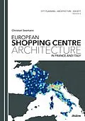 E-Book (pdf) European Shopping Centre Architecture in France and Italy von Christian Seemann