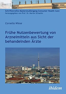 E-Book (epub) Frühe Nutzenbewertung von Arzneimitteln aus Sicht der behandelnden Ärzte von Cornelia Wiese