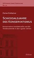 E-Book (pdf) Schicksalsjahre des Konservatismus von Florian Finkbeiner