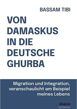 E-Book (pdf) Von Damaskus in die deutsche Ghurba von Bassam Tibi