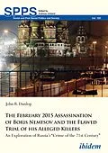 E-Book (pdf) The February 2015 Assassination of Boris Nemtsov and the Flawed Trial of his Alleged Killers von John B Dunlop