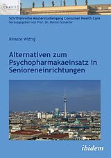 E-Book (epub) Alternativen zum Psychopharmakaeinsatz in Senioreneinrichtungen von Renate Wittig