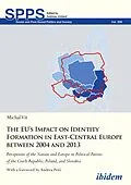 E-Book (pdf) The EU's Impact on Identity Formation in East-Central Europe between 2004 and 2013 von Michal Vit