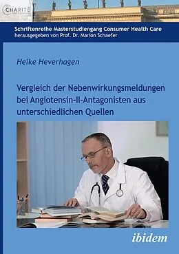 E-Book (pdf) Vergleich der Nebenwirkungsmeldungen bei Angiotensin-II-Antagonisten aus unterschiedlichen Quellen von Heike Heverhagen