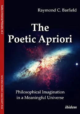 E-Book (pdf) The Poetic Apriori: Philosophical Imagination in a Meaningful Universe von Raymond C Barfield