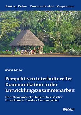 E-Book (pdf) Perspektiven interkultureller Kommunikation in der Entwicklungszusammenarbeit von Robert Graner