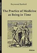 E-Book (pdf) The Practice of Medicine as Being in Time von Raymond C Barfield