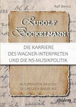 E-Book (pdf) Rudolf Bockelmann: Die Karriere des Wagner-Interpreten und die NS-Musikpolitik von Ralf Bierod