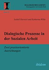 E-Book (epub) Dialogische Prozesse in der Sozialen Arbeit von Isabell Harstick, Katharina Wilke