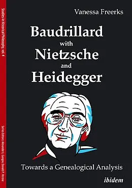 E-Book (pdf) Baudrillard with Nietzsche and Heidegger: Towards a Genealogical Analysis von Vanessa Freerks