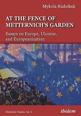 E-Book (pdf) At the Fence of Metternich's Garden von Mykola Riabchuk