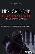 E-Book (pdf) Historische Kriminalfälle in Württemberg von Udo Bürger