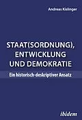 E-Book (pdf) Staat(sordnung), Entwicklung und Demokratie von Andreas Kislinger