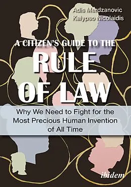 E-Book (pdf) A Citizen's Guide to the Rule of Law von Adis Merdzanovic, Kalypso Nicolaidis