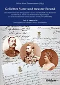 E-Book (pdf) Geliebter Vater und treuster Freund - Der Briefwechsel des Königspaares Carol I. und Elisabeth von Rumänien mit Fürst Karl Anton von Hohenzollern-Sigmaringen aus dem Rumänischen Nationalarchiv in Bukarest (1866-1885) von 