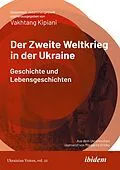 E-Book (pdf) Der Zweite Weltkrieg in der Ukraine von Vakhtang Kipiani