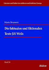 E-Book (epub) Die faktualen und fiktionalen Texte Jiri Weils von Marie Brunova