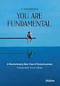 E-Book (pdf) You Are Fundamental: A Revolutionary New View of Consciousness von H Chris Ransford