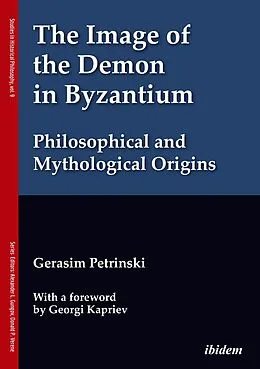 E-Book (pdf) The Image of the Demon in Byzantium: Philosophical and Mythological Origins von Gerasim Petrinski