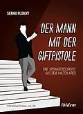E-Book (pdf) Der Mann mit der Giftpistole von Serhii Plokhy