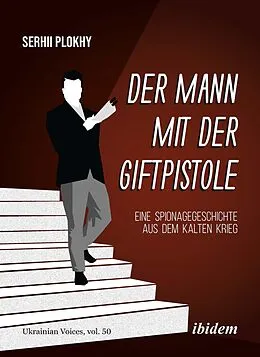 E-Book (pdf) Der Mann mit der Giftpistole von Serhii Plokhy