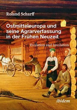 E-Book (pdf) Ostmitteleuropa und seine Agrarverfassung in der Frühen Neuzeit von Roland Scharff