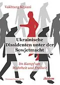 E-Book (pdf) Ukrainische Dissidenten unter der Sowjetmacht von Vakhtang Kipiani