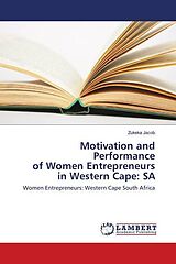 Couverture cartonnée Motivation and Performance of Women Entrepreneurs in Western Cape: SA de Zukeka Jacob