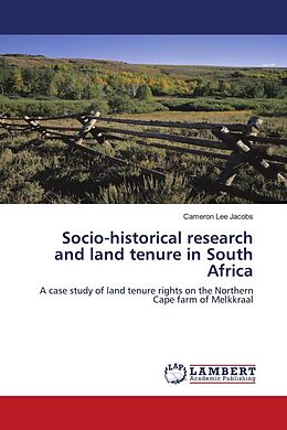 Kartonierter Einband Socio-historical research and land tenure in South Africa von Cameron Lee Jacobs