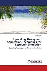Kartonierter Einband Upscaling Theory and Application Techniques for Reservoir Simulation von Dasheng Qi