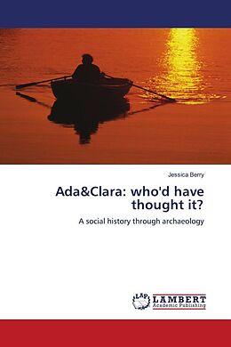 Kartonierter Einband Ada&Clara: who'd have thought it? von Jessica Berry
