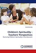 Couverture cartonnée Children''s Spirituality - Teachers'' Perspectives de Anne Kennedy