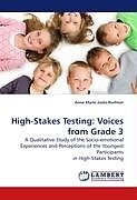 Couverture cartonnée High-Stakes Testing: Voices from Grade 3 de Anne Marie Juola-Rushton
