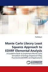 Kartonierter Einband (Kt) Monte Carlo Library Least Squares Approach to EDXRF Elemental Analysis von Fusheng Li