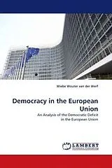 Kartonierter Einband (Kt) Democracy in the European Union von Wiebe Wouter van der Werf