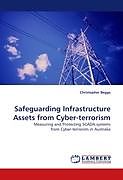 Kartonierter Einband Safeguarding Infrastructure Assets from Cyber-terrorism von Christopher Beggs