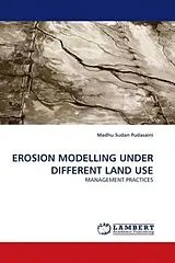 Kartonierter Einband EROSION MODELLING UNDER DIFFERENT LAND USE von Madhu Sudan Pudasaini