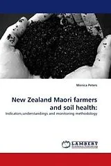 Kartonierter Einband New Zealand Maori farmers and soil health: von Monica Peters