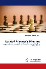 Kartonierter Einband (Kt) Iterated Prisoner's Dilemma von Rachael M. Welder