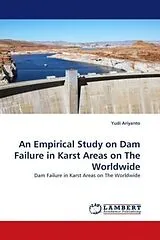 Kartonierter Einband (Kt) An Empirical Study on Dam Failure in Karst Areas on The Worldwide von Yudi Ariyanto